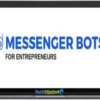 Messenger Bots For Entrepreneurs (V2.0) group buy