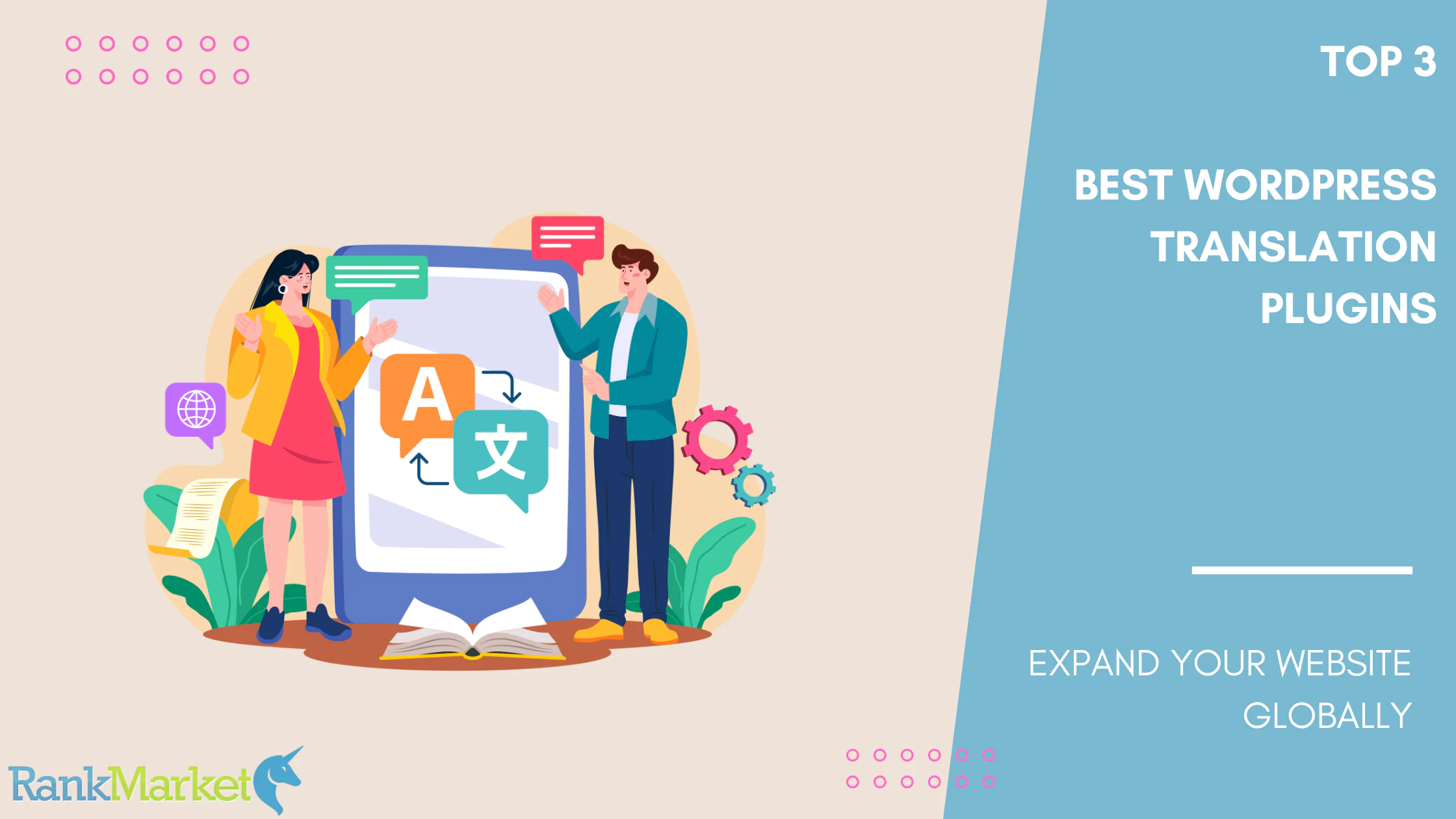 Top 3 Best Wordpress Translation Plugins: Expand Your Website Globally